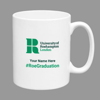 A white ceramic mug with the green and black University of Roehampton London logo and text, including a customizable placeholder 'Your Name Here' and '#RoeGraduation', on a plain white background.